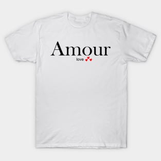 Amour : french word for LOVE T-Shirt